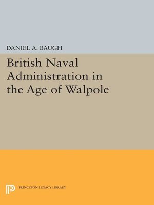 cover image of British Naval Administration in the Age of Walpole